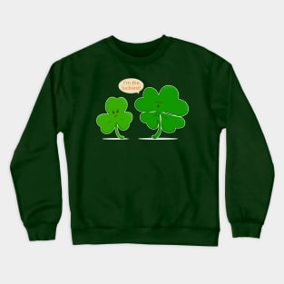 Funny Kawaii Clover - I am the Luckiest! Crewneck Sweatshirt